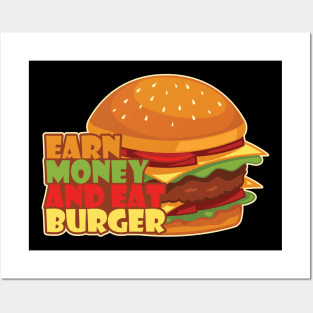 Earn Money And Eat Burger Posters and Art